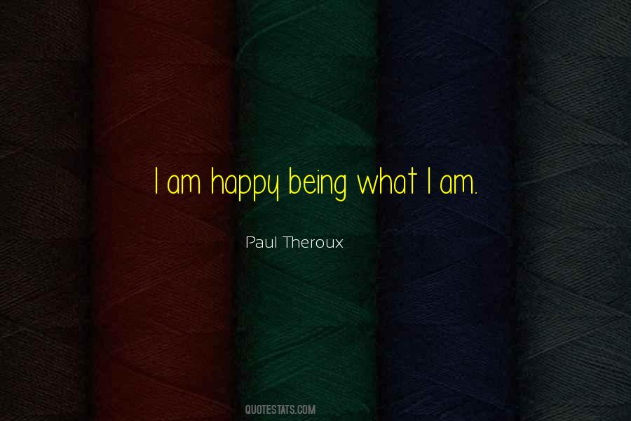 Happy Being Quotes #1782751