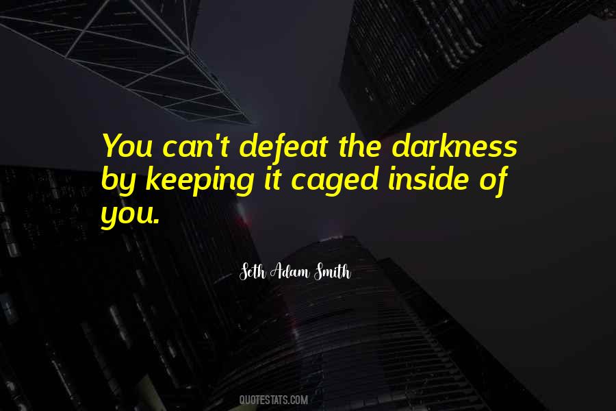 Quotes About The Darkness Inside #1144934