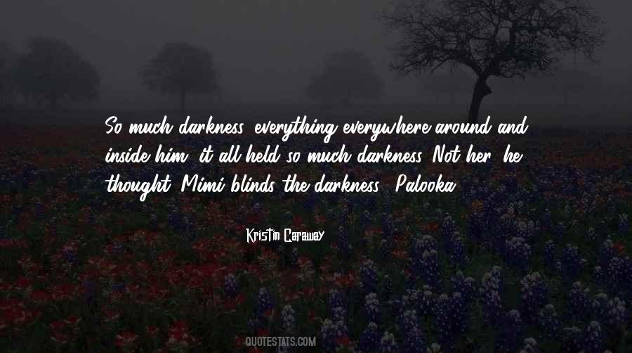 Quotes About The Darkness Inside #1265085