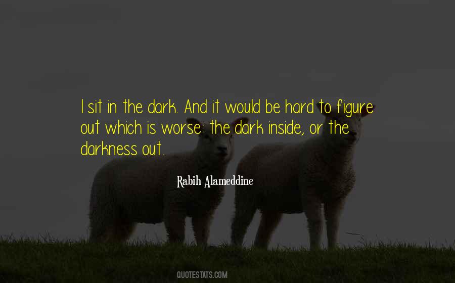 Quotes About The Darkness Inside #581862