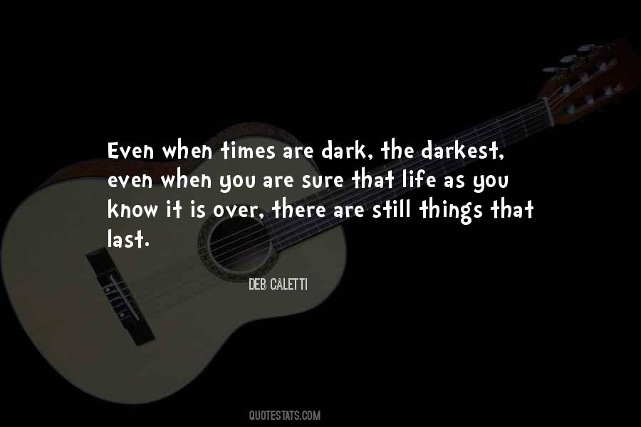 Quotes About The Darkest Times #1634856