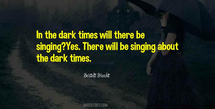 Quotes About The Dark Times #934767
