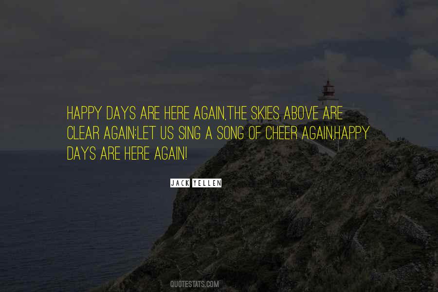 Happy Days Will Come Again Quotes #891028
