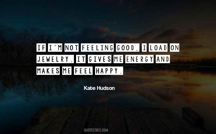 Happy Feel Good Quotes #481600