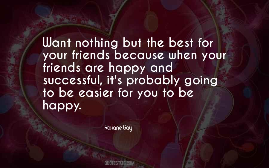 Happy For Your Friends Quotes #15408