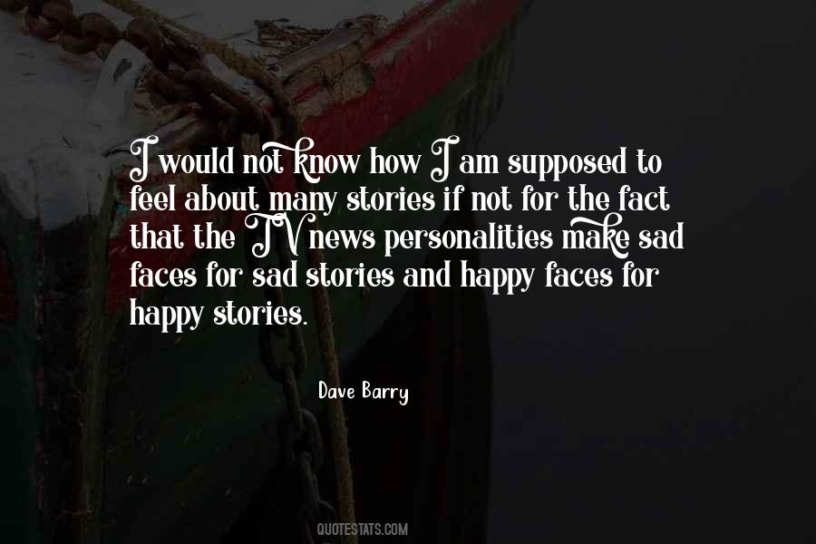 Happy Not Sad Quotes #1121947