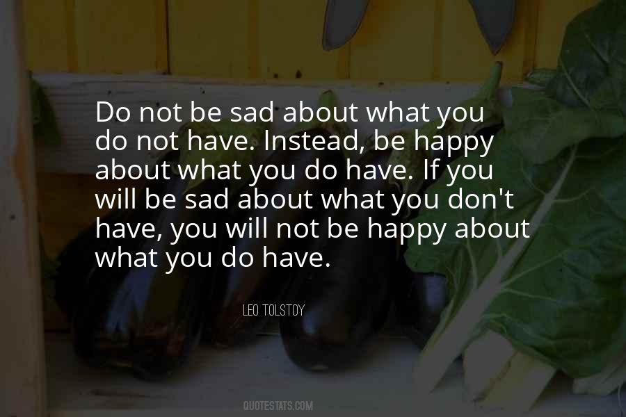 Happy Not Sad Quotes #1284555