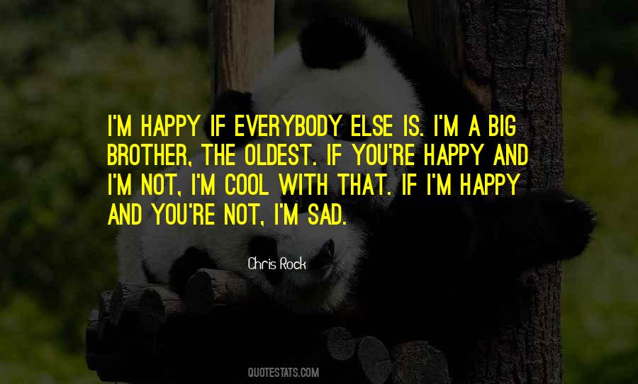 Happy Not Sad Quotes #1310986