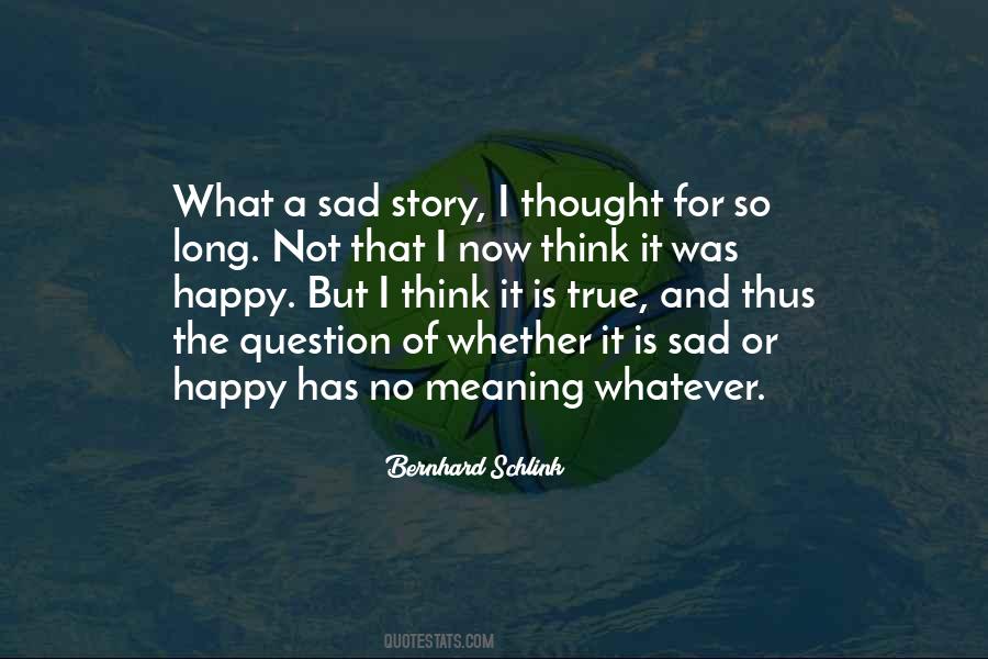 Happy Not Sad Quotes #820233