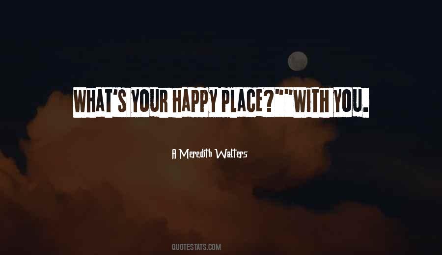 Happy Place Quotes #982497