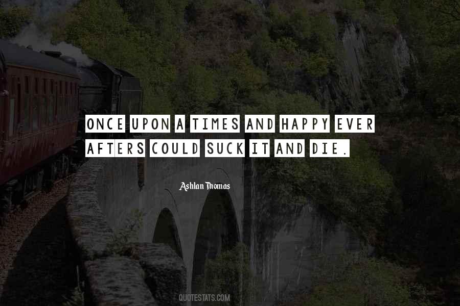 Happy Times Quotes #493622