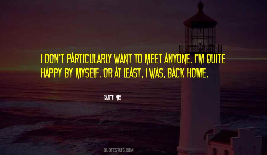 Happy To Go Back Home Quotes #1672127