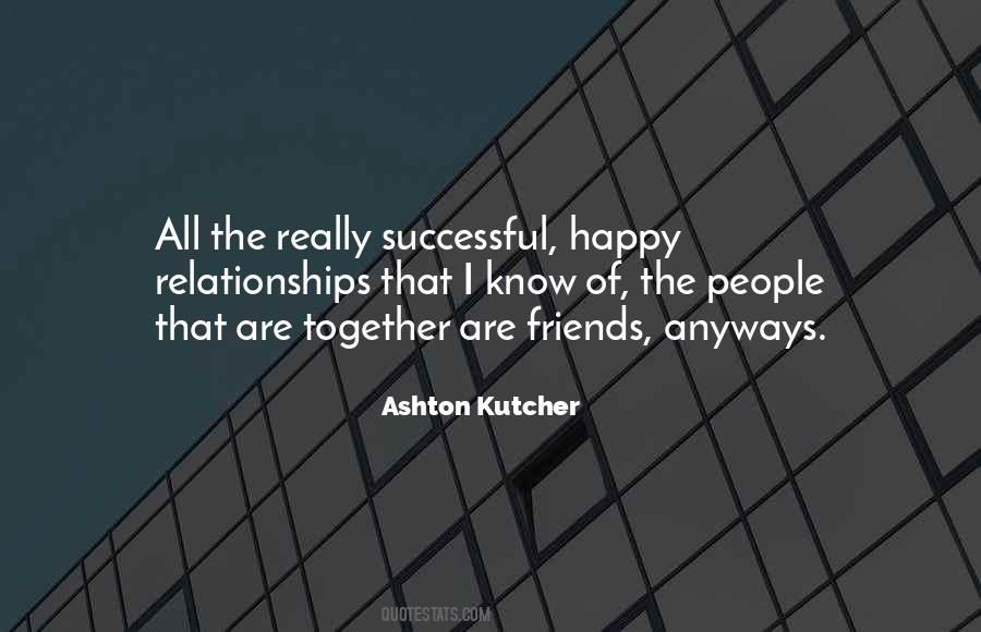 Happy Together With Friends Quotes #1485523