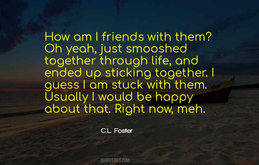 Happy Together With Friends Quotes #1723774