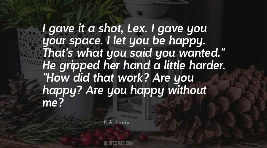 Happy Without Me Quotes #373893