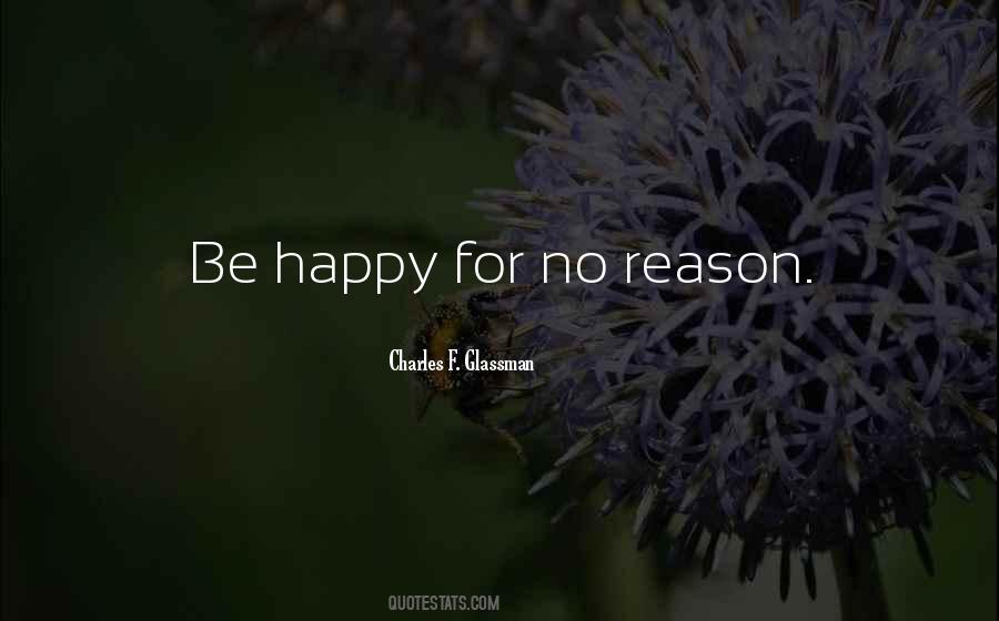 Happy Without Reason Quotes #241266
