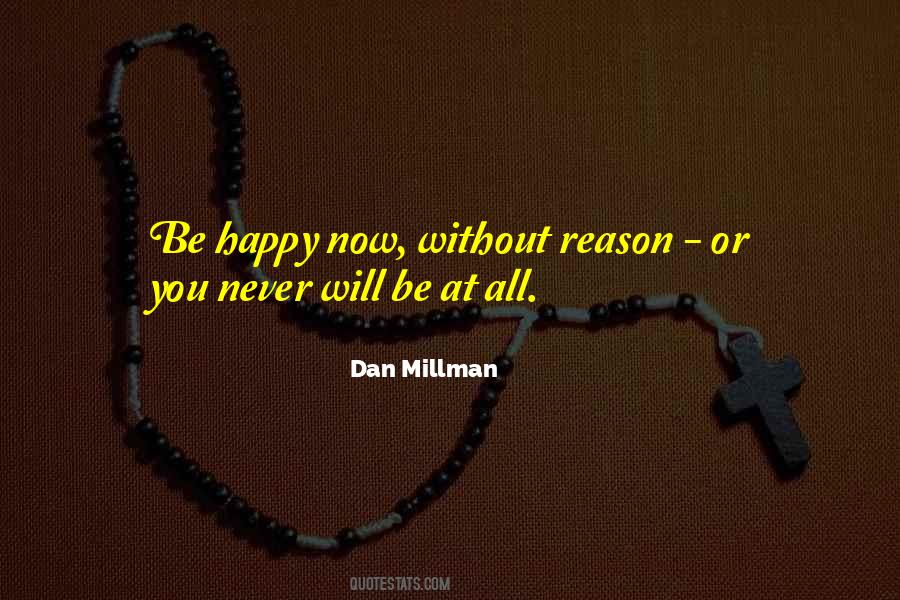 Happy Without Reason Quotes #726669