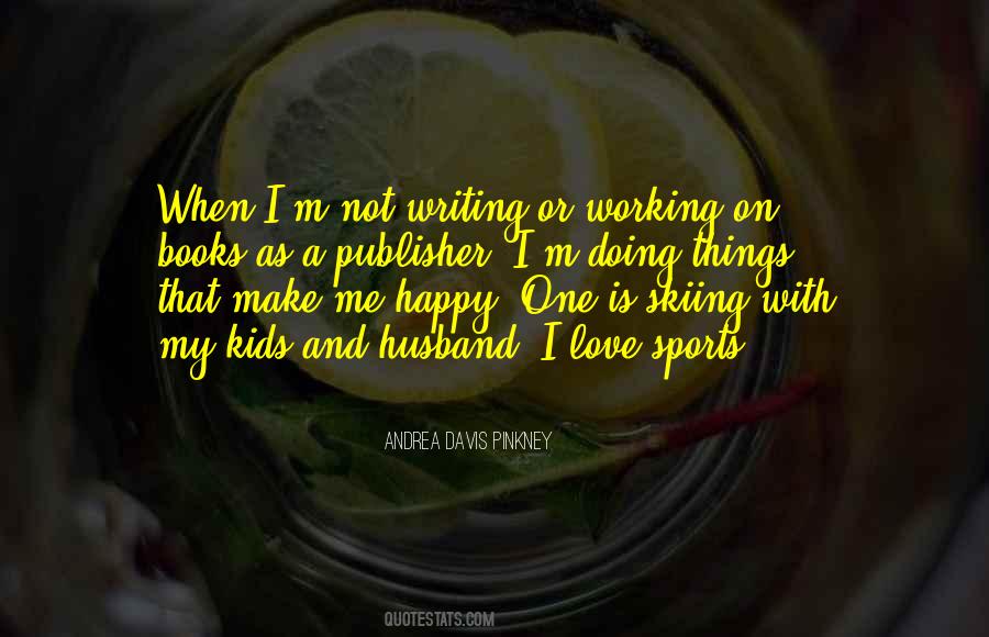 Happy Working Quotes #418237