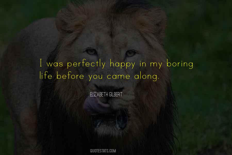 Happy You Came Into My Life Quotes #209551