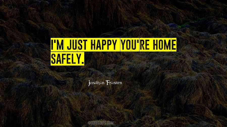 Happy You're Home Quotes #529041