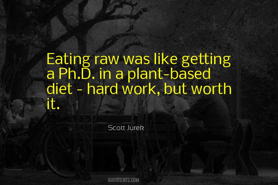 Hard But Worth It Quotes #1312490