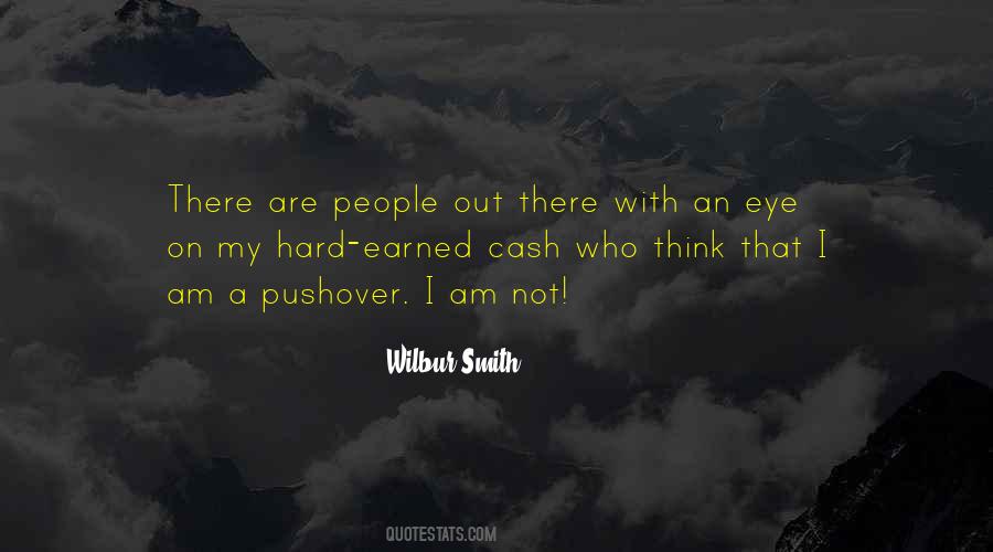 Hard Earned Quotes #911815