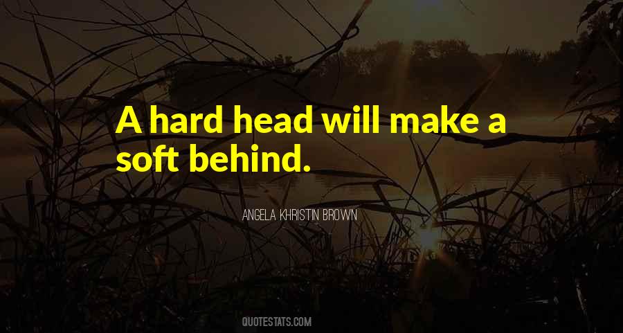 Hard Head Quotes #1806676