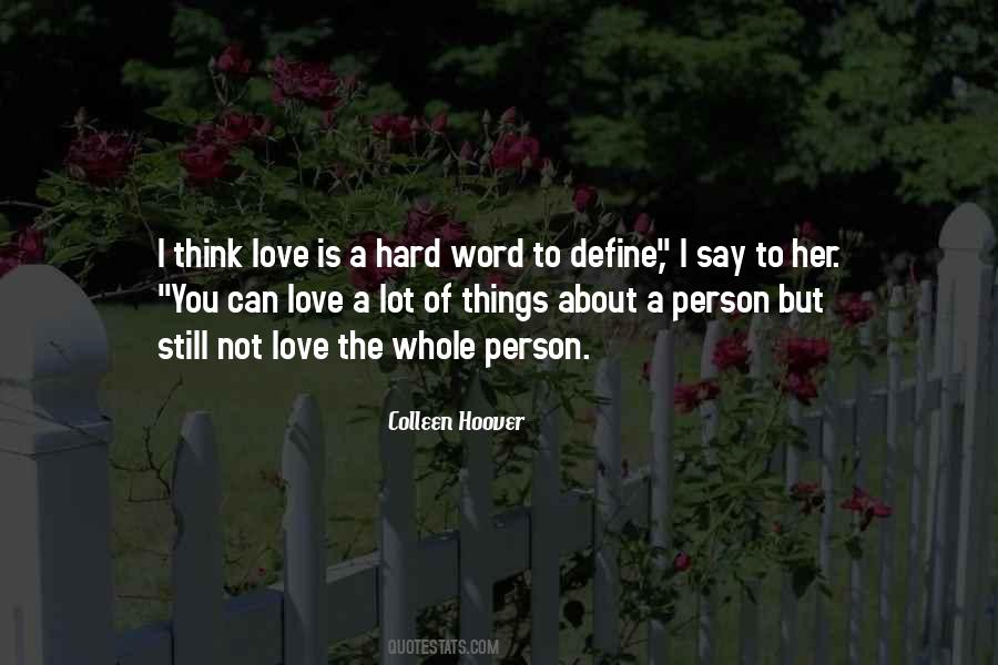 Hard Person To Love Quotes #1679627