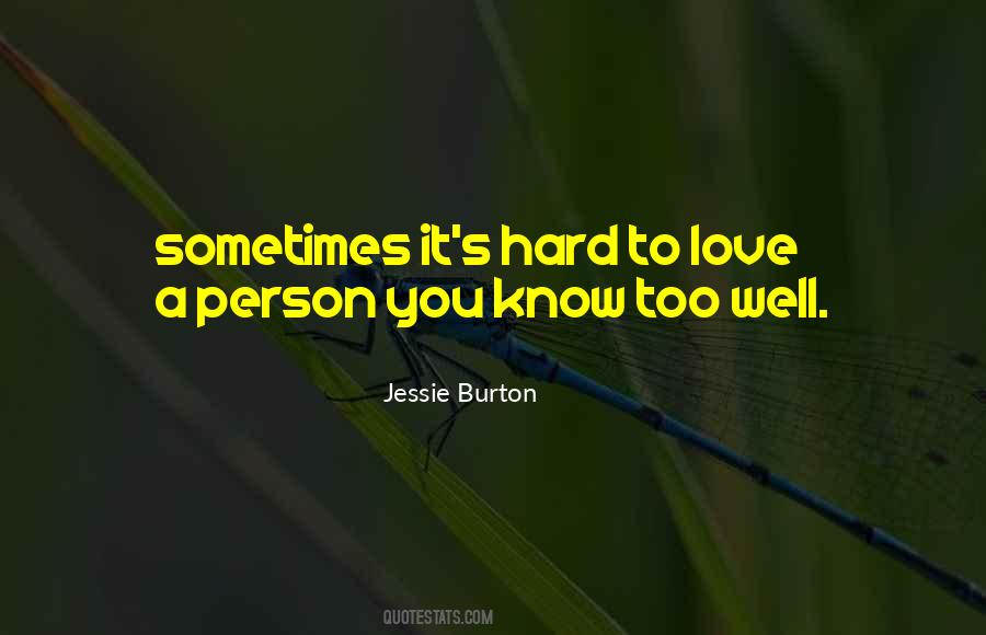 Hard Person To Love Quotes #852266