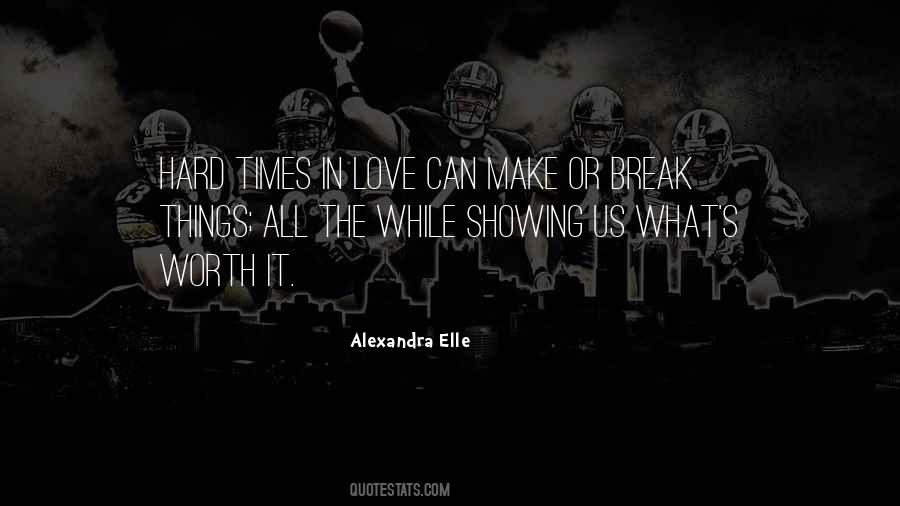 Hard Times Love Quotes #1371788