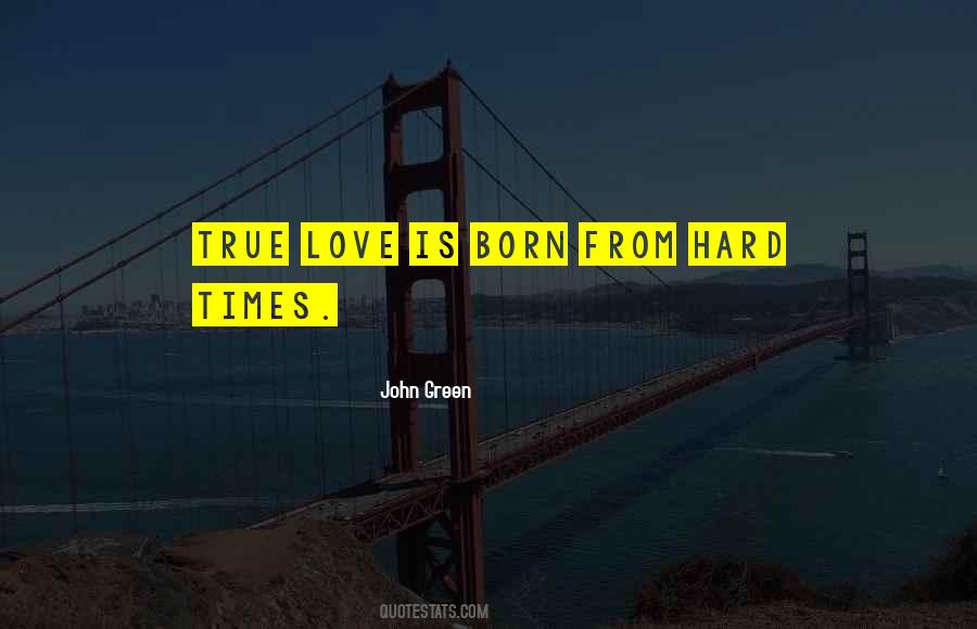 Hard Times Love Quotes #735487