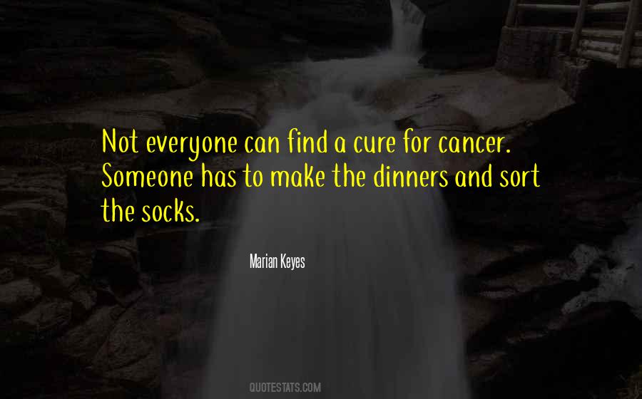 Quotes About The Cure For Cancer #132810