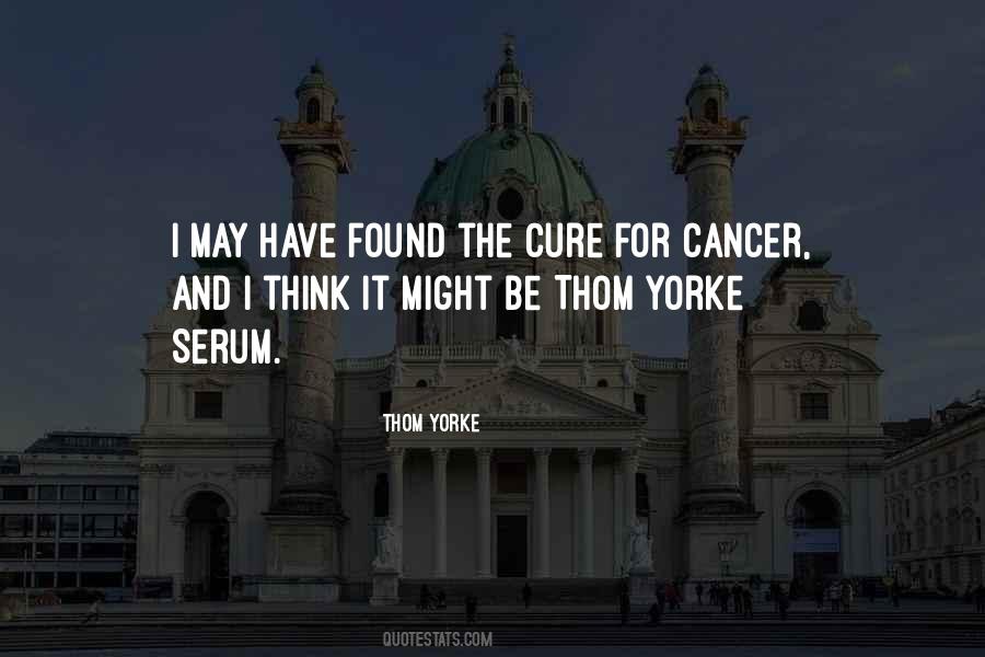 Quotes About The Cure For Cancer #833497