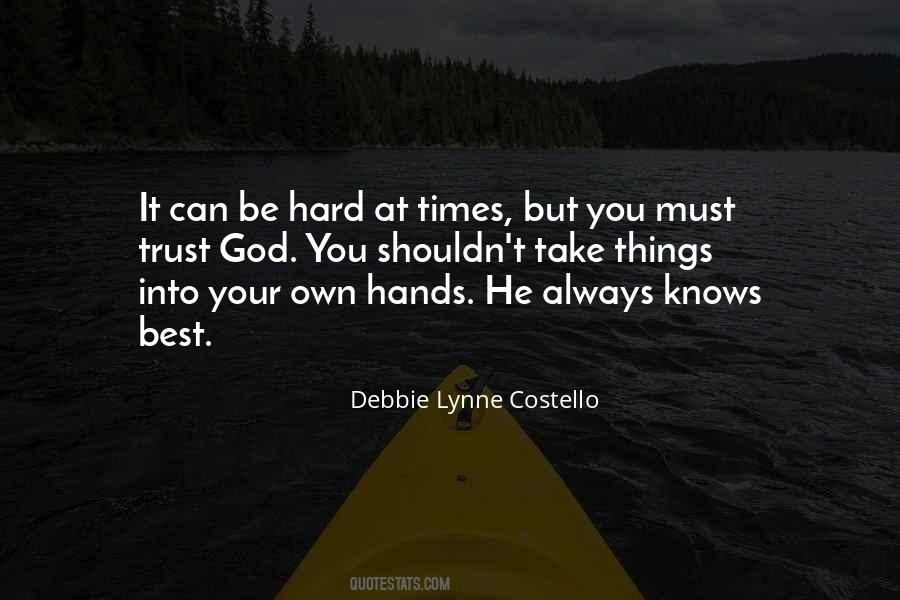 Hard Times Trust In God Quotes #336874