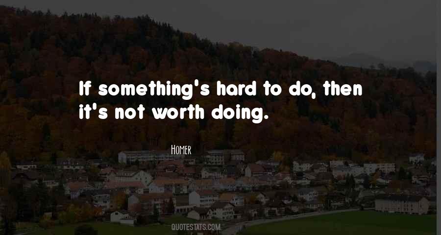 Hard To Do Quotes #1665796