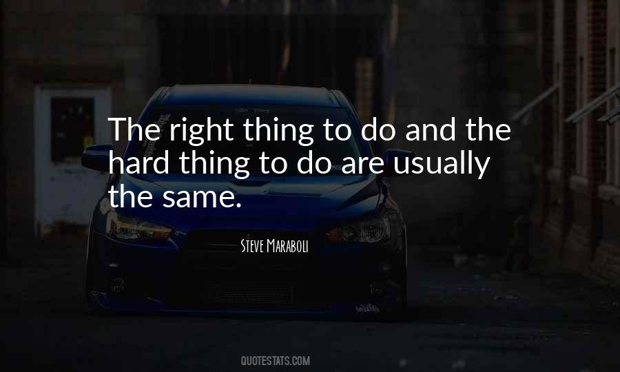 Hard To Do The Right Thing Quotes #729063