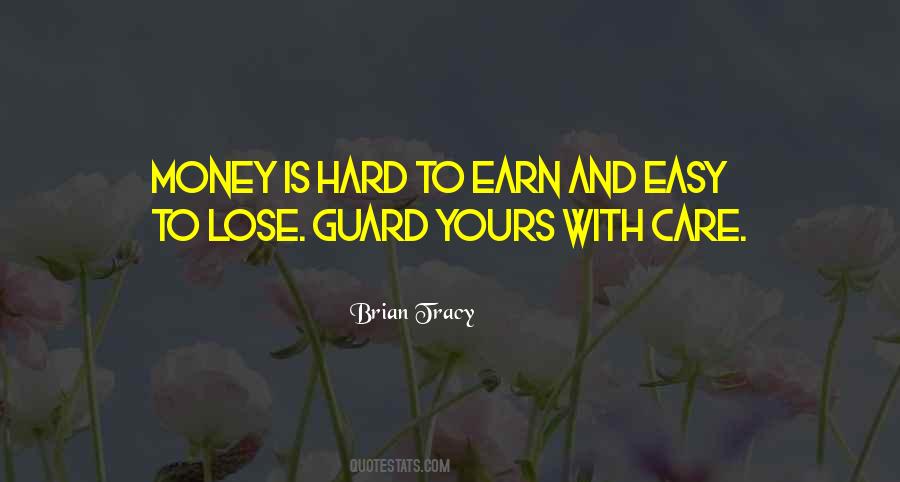 Hard To Earn Money Quotes #770108