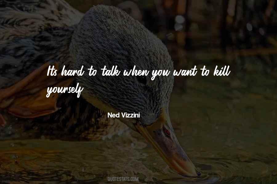 Hard To Kill Quotes #1129020