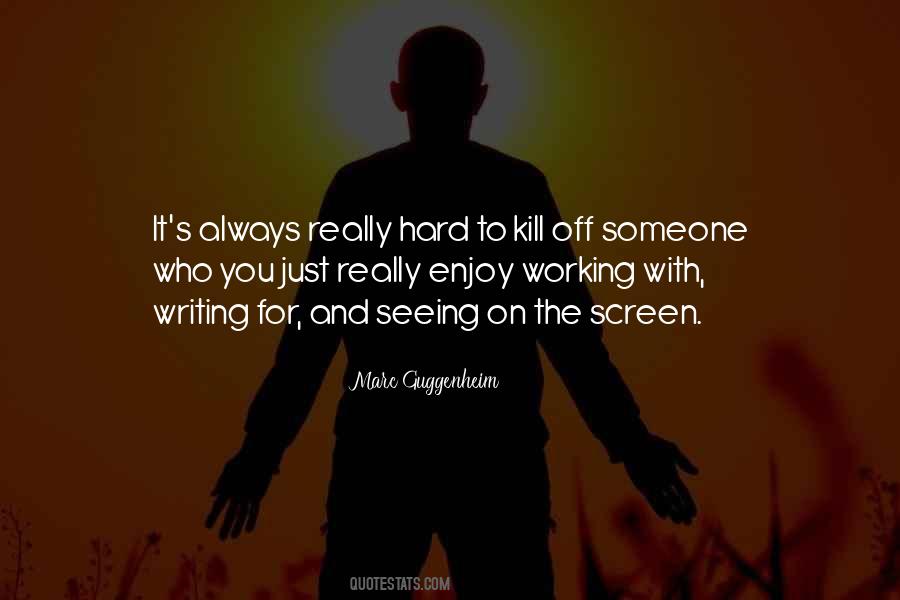 Hard To Kill Quotes #113182