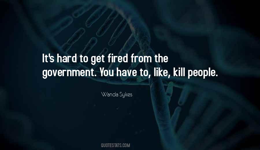 Hard To Kill Quotes #1145376