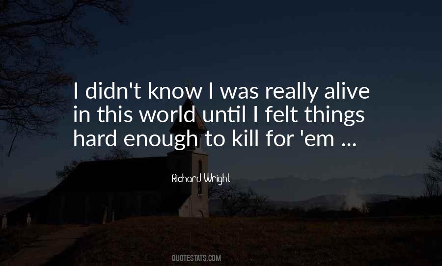 Hard To Kill Quotes #1493450