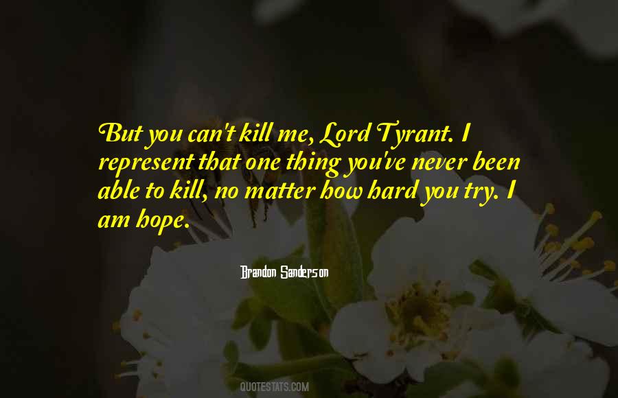 Hard To Kill Quotes #1534517