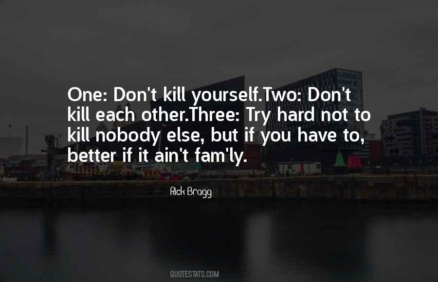 Hard To Kill Quotes #216116