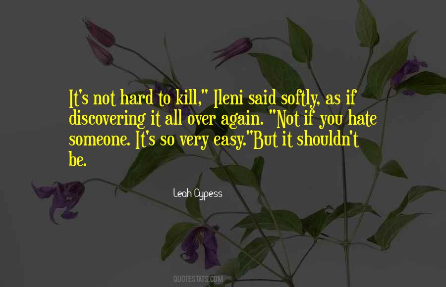 Hard To Kill Quotes #581277