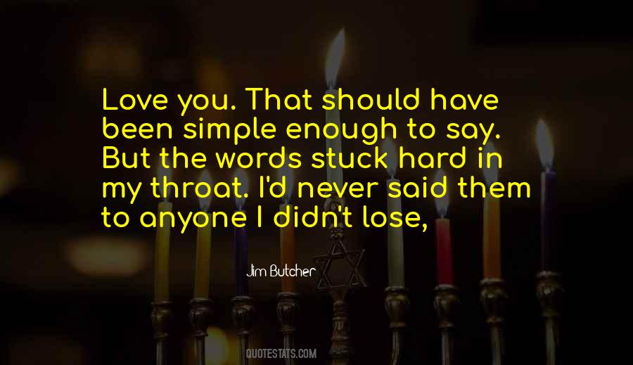 Hard To Lose You Quotes #1393721
