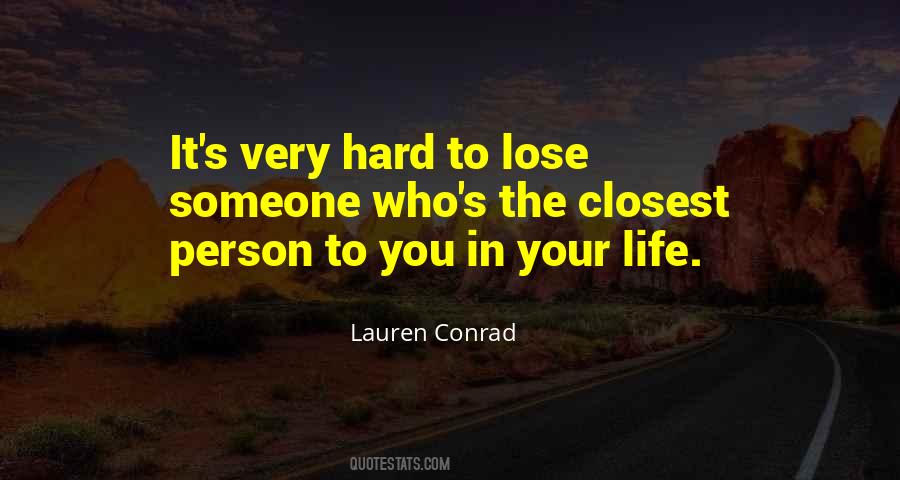 Hard To Lose You Quotes #1546503