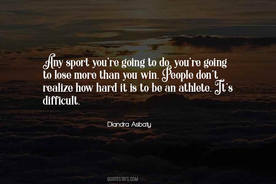 Hard To Lose You Quotes #1731314