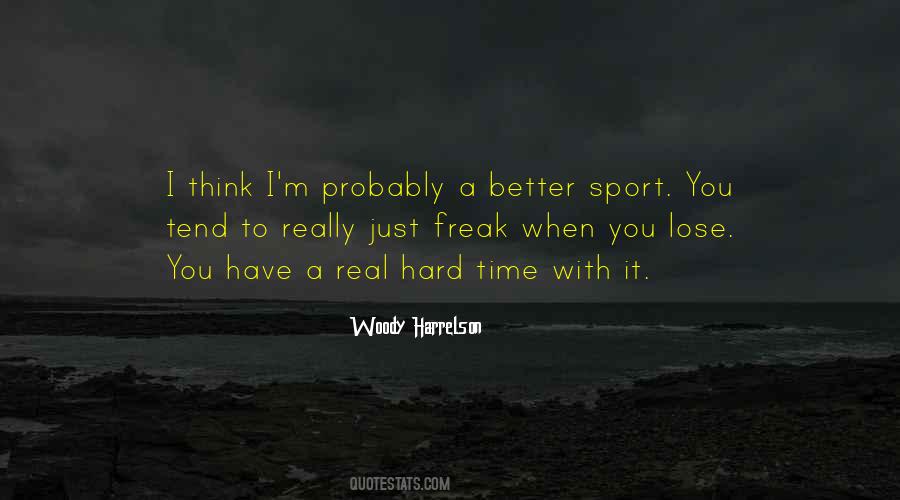 Hard To Lose You Quotes #1856365