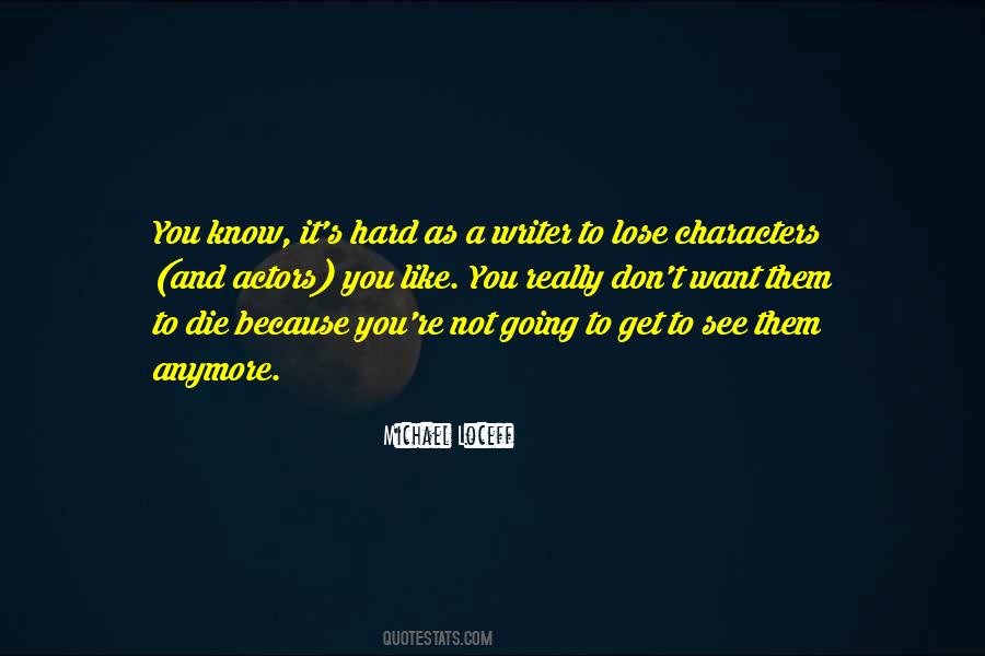 Hard To Lose You Quotes #838755