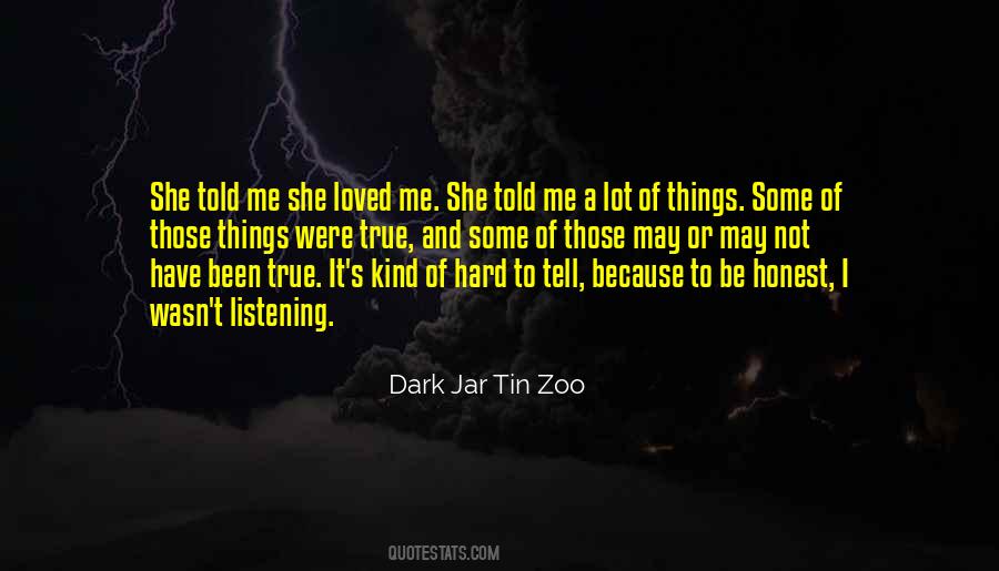 Hard To Love Me Quotes #254462